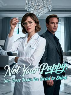 Not Your Puppy: She Rose From the Dead to Shine