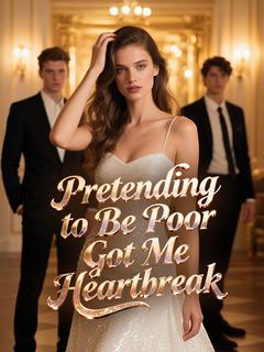 Pretending to Be Poor Got Me Heartbreak