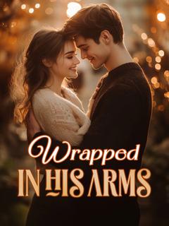 Wrapped in His Arms