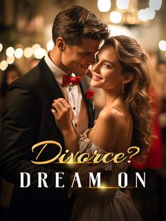 Divorce? Dream On