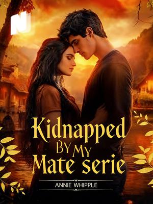 《Kidnapped By My Mate Series》