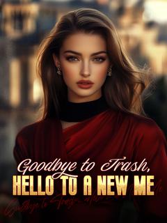 Goodbye to Trash, Hello to a New Me