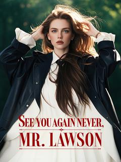 See You Again Never, Mr. Lawson