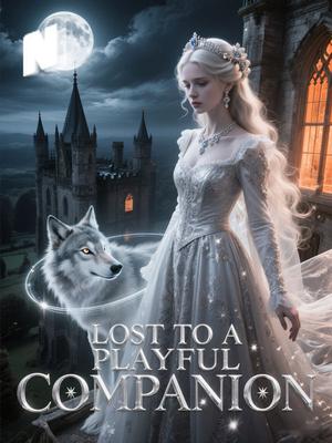 Lost to a Playful Companion