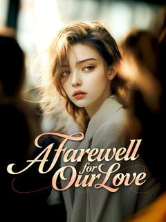 A Farewell for Our Love