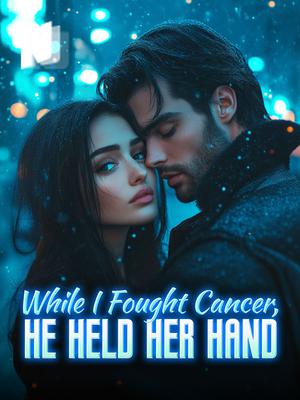 While I Fought Cancer, He Held Her Hand