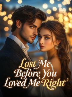 Lost Me Before You Loved Me Right