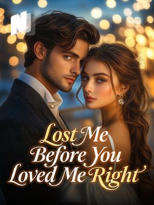 Lost Me Before You Loved Me Right
