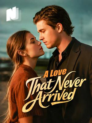 A Love That Never Arrived