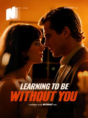 Learning to Be Without You