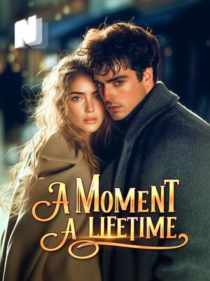 A Moment, A Lifetime