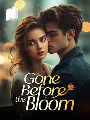 Gone Before the Bloom