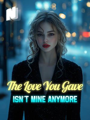The Love You Gave Isn't Mine Anymore