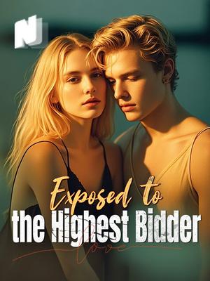 Exposed to the Highest Bidder