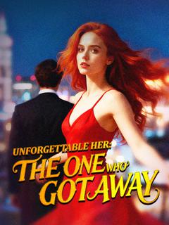Unforgettable Her: The One Who Got Away