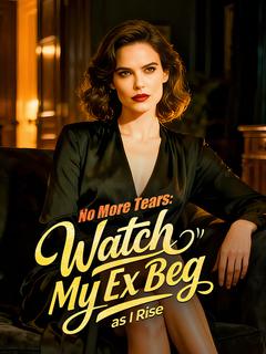 No More Tears: Watch My Ex Beg as I Rise