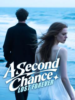A Second Chance, Lost Forever