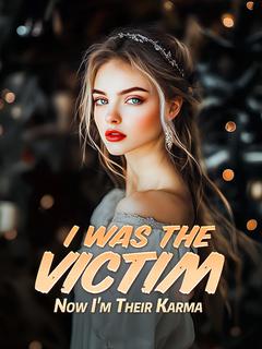 I Was the Victim, Now I'm Their Karma