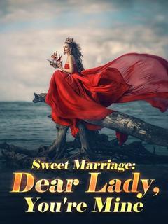 Sweet Marriage: Dear Lady, You're Mine