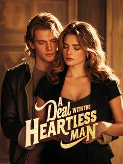 A Deal with the Heartless Man