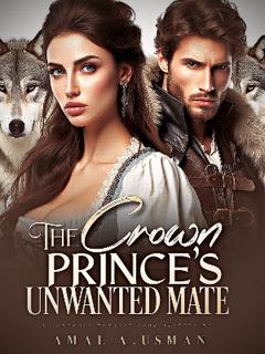 The Crown Prince's Unwanted Mate