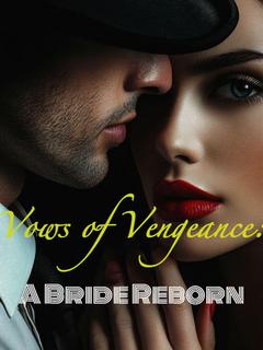 Vows of Vengeance: A Bride Reborn
