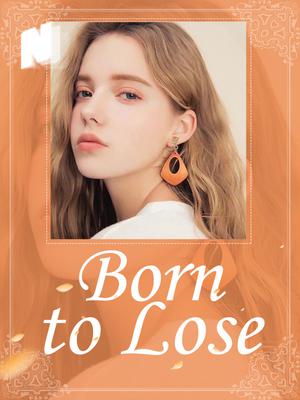 Born to Lose