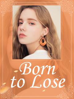 Born to Lose