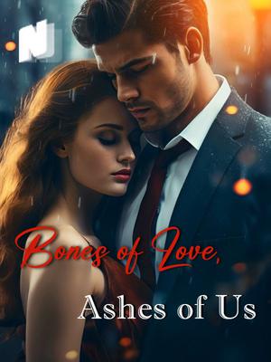 Bones of Love, Ashes of Us