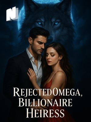 Rejected Omega, Billionaire Heiress