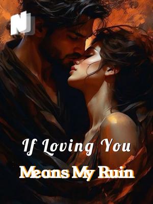 If Loving You Means My Ruin