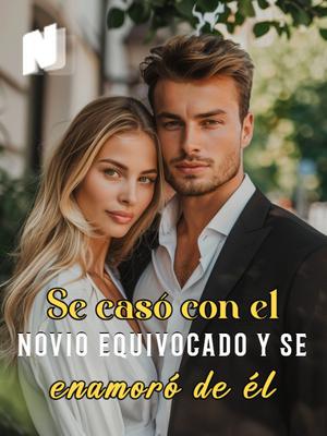 Se casó con el novio equivocado y se enamoró de él
