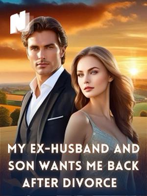 My Ex-husband And Son Wants Me Back After Divorce