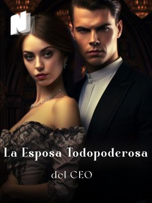 La Esposa Todopoderosa del CEO