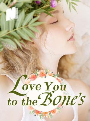 Love You to the Bones