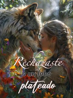 Rechazaste a un lobo plateado