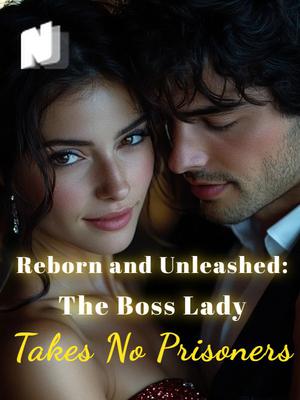 Reborn and Unleashed: The Boss Lady Takes No Prisoners