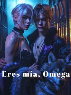 Eres mía, Omega