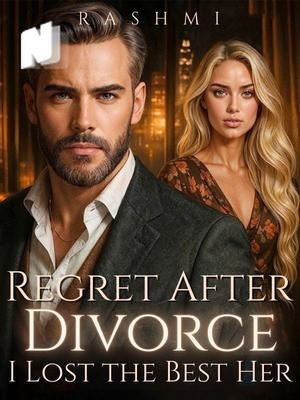 Regret After Divorce: I Lost the Best Her