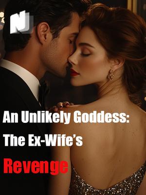 An Unlikely Goddess: The Ex-Wife's Revenge