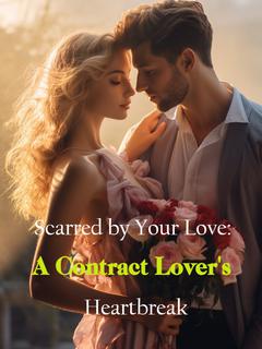 Scarred by Your Love: A Contract Lover's Heartbreak
