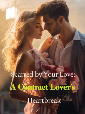 Scarred by Your Love: A Contract Lover's Heartbreak