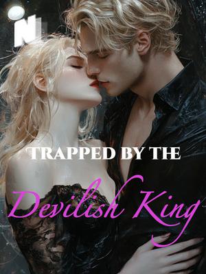 Trapped by the Devilish King