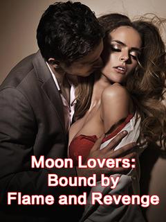 Moon Lovers:Bound by Flame and Revenge