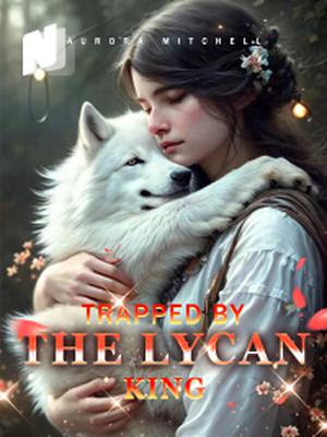 Trapped By The Lycan King