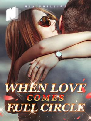 When Love Comes Full Circle