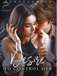 Desire to Control Her