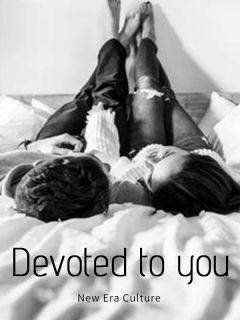 Devoted to you
