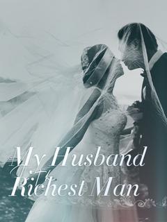  My Husband Is the Richest Man