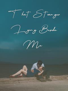 That Stranger Lying Beside Me